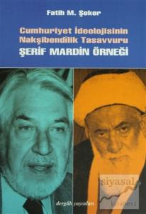 Cumhuriyet İdeolojisinin Nakşibendilik Tasavvuru