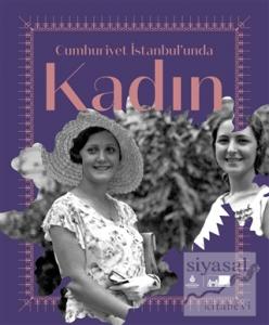 Cumhuriyet İstanbul'unda Kadın (Ciltli)