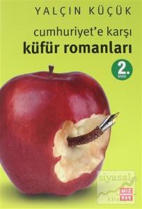 Cumhuriyet'e Karşı Küfür Romanları
