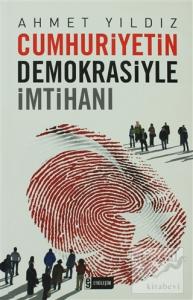 Cumhuriyetin Demokrasiyle İmtihanı