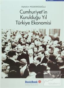 Cumhuriyet'in Kurulduğu Yıl Türkiye Ekonomisi (Ciltli)