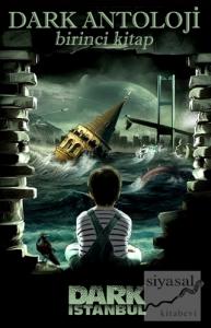 Dark Antoloji Birinci Kitap