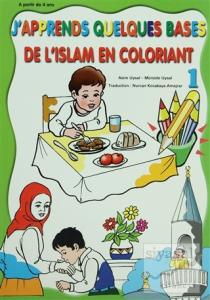 De L'Islam En Coloriant - J'Apprends Quelques Bases 1 De L'Islam En Coloriant - J'Apprends Quelques Bases 1