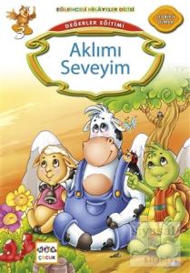 Değerler Eğitimi : Aklımı Seveyim