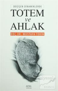 Değişen Dinamiklerde Totem ve Ahlak