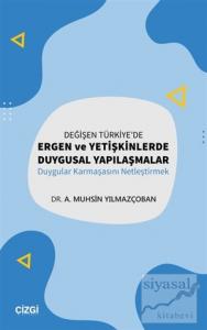 Değişen Türkiye'de Ergen ve Yetişkinlerde Duygusal Yapılaşmalar