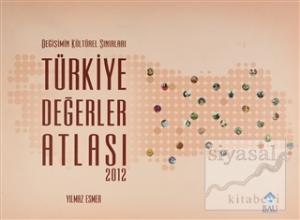 Değişimin Kültürel Sınırları Türkiye Değerler Atlası 2012 (Ciltli)