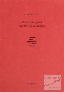 Deleuzecü Siyaset Diye Bir Şey Var mıdır?