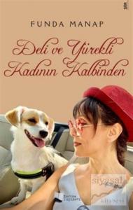 Deli ve Yürekli Kadının Kalbinden
