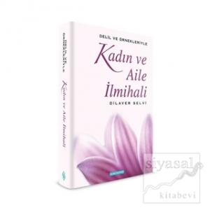 Delil ve Örnekleriyle Kadın ve Aile İlmihali (Ciltli)