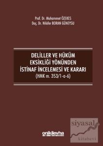 Deliller ve Hüküm Eksikliği Yönünden İstinaf İncelemesi ve Kararı (HMK m. 353/1-a-6) (Ciltli)