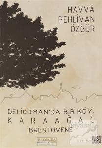 Deliorman'da Bir Köy Karaağaç - Brestovene