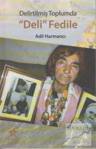 Delirtilmiş Toplumda Deli Fedile