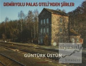 Demiryolu Palas Oteli'nden Şiirler