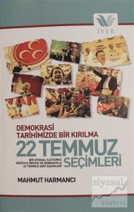 Demokrasi Tarihimizde Bir Kırılma 22 Temmuz Seçimleri