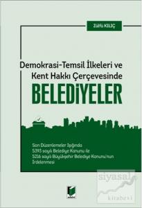 Demokrasi - Temsil İlkeleri ve Kent Hakkı Çerçevesinde Belediyeler