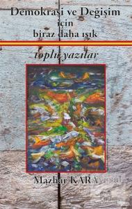 Demokrasi ve Değişim İçin Biraz Daha Işık