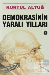 Demokrasinin Yaralı Yılları