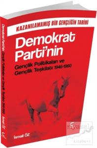 Demokrat Parti'nin Gençlik Politikaları ve Gençlik Teşkilatı 1946-1960