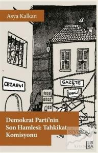 Demokrat Parti'nin Son Hamlesi: Tahkikat Komisyonu