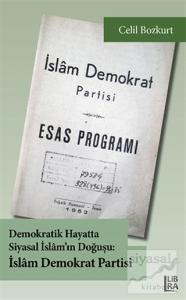 Demokratik Hayatta Siyasal İslam'ın Doğuşu: İslam Demokrat Partisi