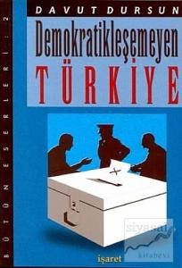 Demokratikleşemeyen Türkiye