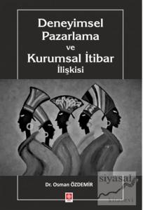 Deneyimsel Pazarlama ve Kurumsal İtibar İlişkisi