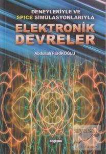 Deneyleriyle ve Spice Simülasyonlarıyla Elektronik Devreler