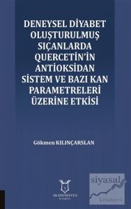 Deneysel Diyabet Oluşturulmuş Sıçanlarda Quercetin'in Antioksidan Sistem ve Bazı Kan Parametreleri Üzerine Etkisi