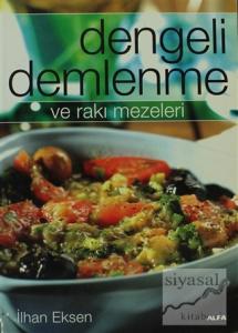 Dengeli Demlenme ve Rakı Mezeleri