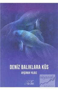Deniz Balıklara Küs