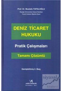Deniz Ticaret Hukuku Pratik Çalışmaları Tamamı Çözümlü (Ciltli)