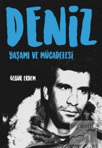 Deniz - Yaşamı ve Mücadelesi