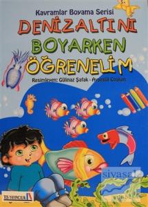 Denizaltını Boyarken Öğrenelim - Kavramlar Boyama Serisi