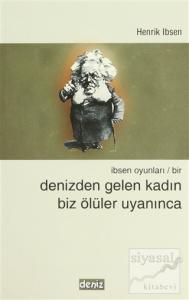 Denizden Gelen Kadın Biz Ölüler Uyanınca