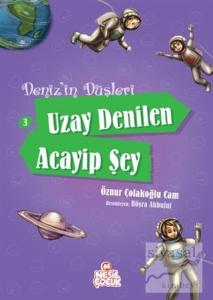 Deniz'in Düşleri 3: Uzay Denilen Acayip Şey