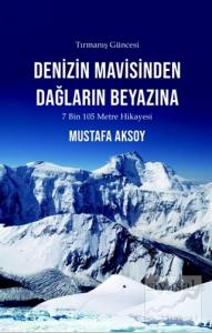 Denizin Mavisinden Dağların Beyazına - Tırmanış Güncesi
