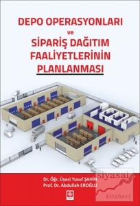 Depo Operasyonları ve Sipariş Dağıtım Faaliyetlerinin Planlanması