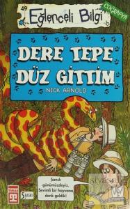 Dere Tepe Düz Gittim