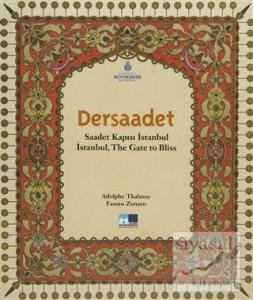 Dersaadet - Saadet Kapısı İstanbul - İstanbul, The Gate to Bliss (Ciltli)