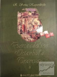 Dersaadet'ten İstanbul'a Tramvay - Cilt 2 (Ciltli)