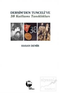 Dersim'den Tunceli'ye 38 Katliamı Tanıklıkları