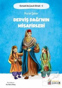 Derviş Dağı'nın Misafirleri - Osmanlı'da Çocuk Olmak 5