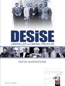 Desise - Liberaller ve Liberal Projeler