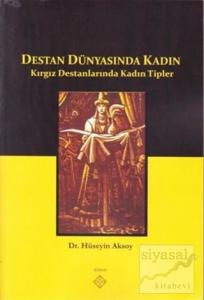 Destan Dünyasında Kadın Destan Dünyasında Kadın