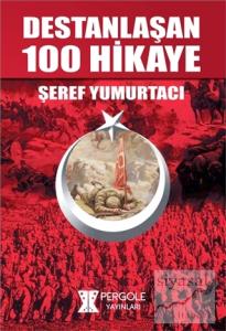 Destanlaşan 100 Hikaye