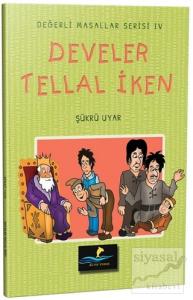Develer Tellal İken - Değerli Masallar Serisi 4