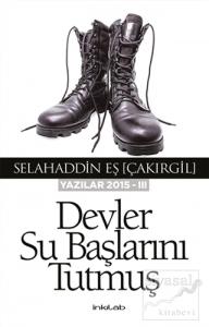 Devler Su Başlarını Tutmuş
