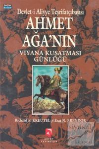Devlet-i Aliyye Teşrifatçıbaşısı Ahmet Ağa'nın Viyana Kuşatması Günlüğü (Ciltli)