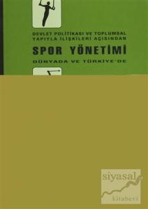 Devlet Politikası ve Toplumsal Yapıyla İlişkileri Açısından Spor Yönetimi Dünyada ve Türkiye'de